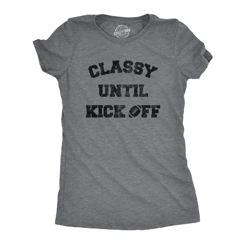 Classy Until Kickoff Women's T Shirt