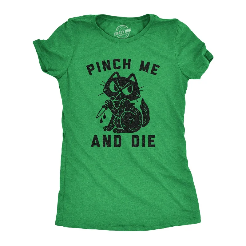 Pinch Me And Die Women's T Shirt