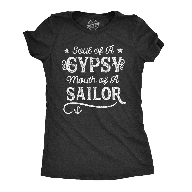 Soul Of A Gypsy Mouth Of A Sailor Women's T Shirt